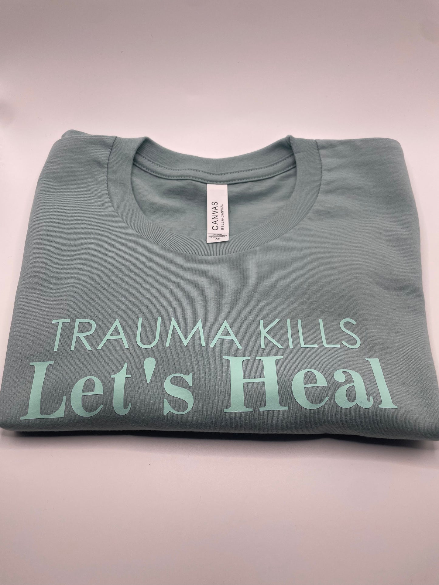 Trauma Kills, Let’s Heal Spring Tees